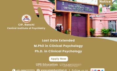 CIP Ranchi, M. Phil Clinical Psychology & Ph. D Clinical Psychology Last Date extended, Admission 2022—UPS Education