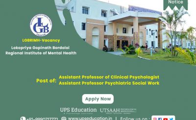 LGBRIMH, Tezpur Vacancy for Clinical Psychologist & Public Social Work—UPS Education