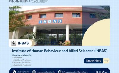 IHBAS, Delhi Vacancy for Professor and Other Posts of Clinical Psychology—UPS Education