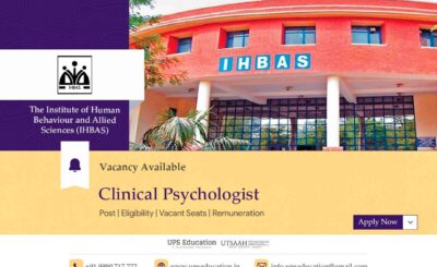 IHBAS Delhi Vacancy of Clinical Psychologist—UPS Education